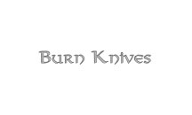 Burn Knives